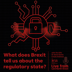 IEA: What does Brexit tell us about the regulatory state?