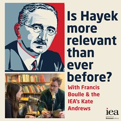 IEA: Is Hayek more relevant than ever before?